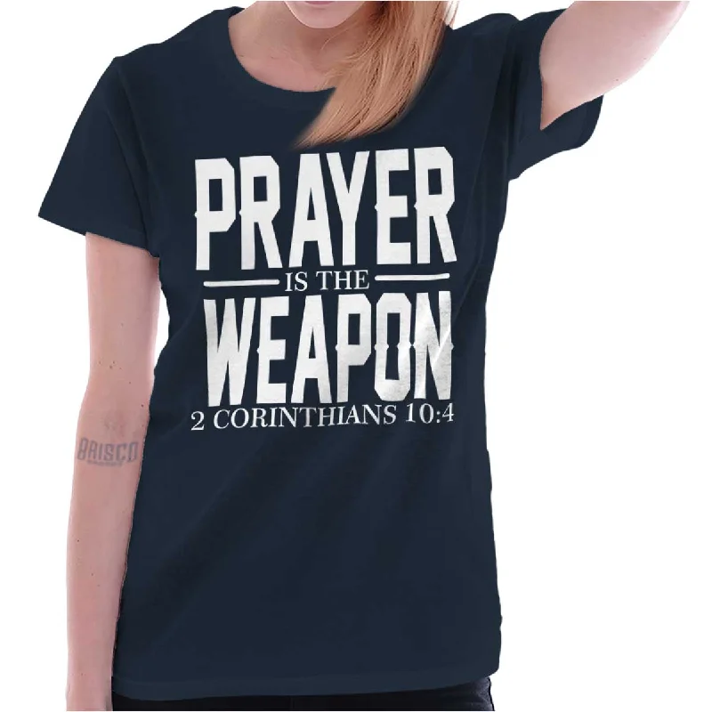 Prayer Is The Weapon Printed Missy Fit T-Shirt